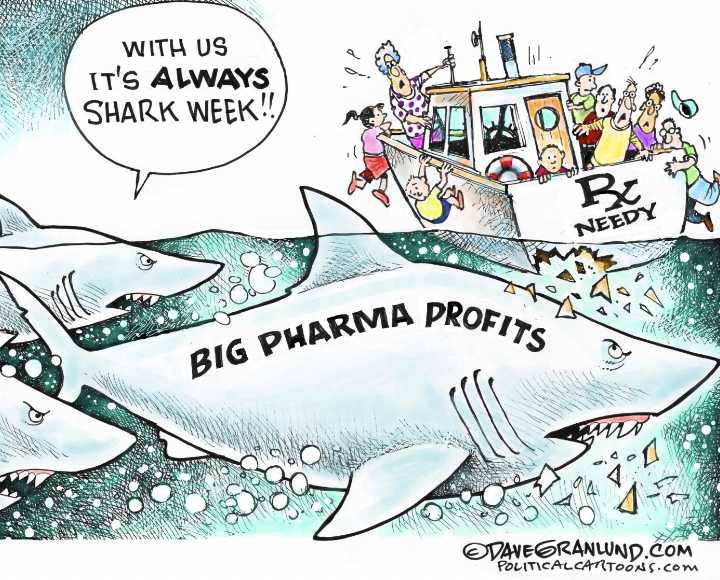 Cartoon by Dave Granlund depicting Big Pharma as sharks attacking the needy.